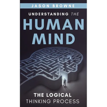 Understanding the Human Mind The Logical Thinking Process