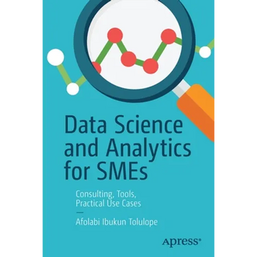 Data Science and Analytics for SMEs: Consulting, Tools, Practical Use Cases