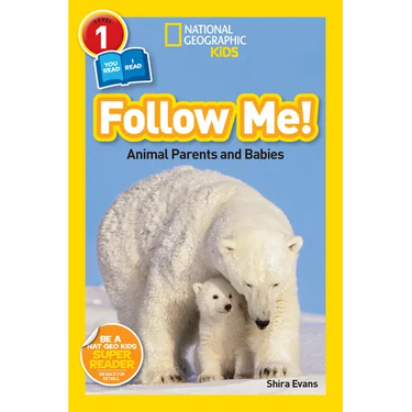 Follow Me! (National Geographic Kids Readers, Level 1/Co-Reader): Animal Parents and Babies
