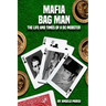Mafia Bag Man: The Life and Times of a DC Mobster