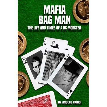 Mafia Bag Man: The Life and Times of a DC Mobster