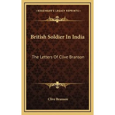 British Soldier In India: The Letters Of Clive Branson