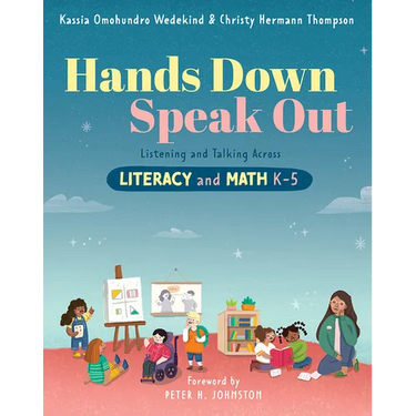 Hands Down, Speak Out: Listening and Talking Across Literacy and Math