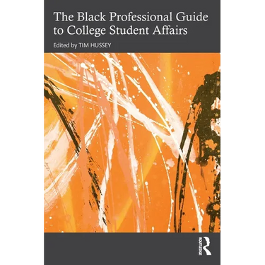 The Black Professional Guide to College Student Affairs