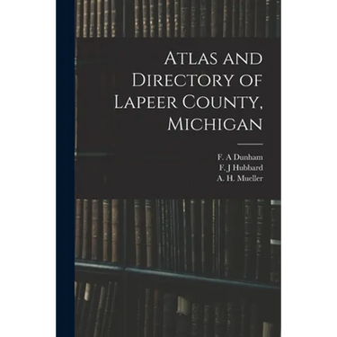 Atlas and Directory of Lapeer County, Michigan