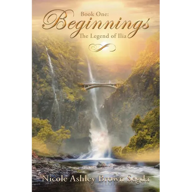 Book One: Beginnings: The Legend of Ilia
