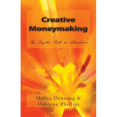 Creative Moneymaking: The Psychic Path to Abundance