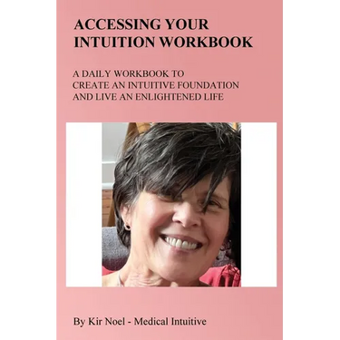 Accessing Your Intuition Workbook: A Daily Workbook to Create an Intuitive Foundation and Live an Enlightened Life