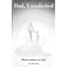Dad, Unsolicited: Observations on Life