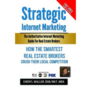 Strategic Internet Marketing: How the Smartest Real Estate Brokers Crush Their Local Competition