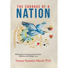 The Courage of a Nation: Healing from Intergenerational Trauma, Addiction and Multiple Loss