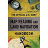 Official U.S. Army Map Reading and Land Navigation Handbook