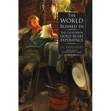 The World Rushed in: The California Gold Rush Experience