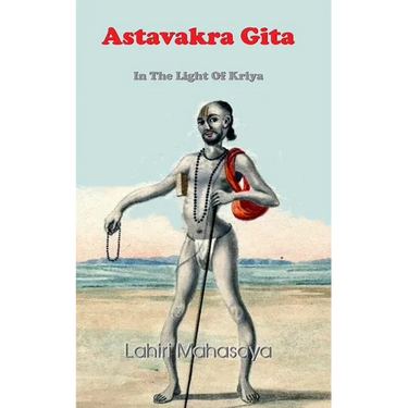 Astavakra Gita: In The Light Of Kriya
