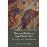 Eliot and Beckett's Low Modernism: Humility and Humiliation