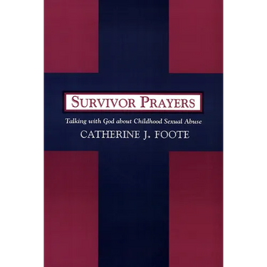 Survivor Prayers: Talking with God about Childhood Sexual Abuse