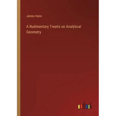 A Rudimentary Treatis on Analytical Geometry