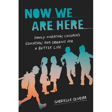Now We Are Here: Family Migration, Children's Education, and Dreams for a Better Life