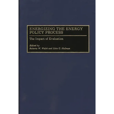Energizing the Energy Policy Process: The Impact of Evaluation