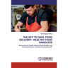 The Key to Safe Food Delivery- Healthy Food Handlers