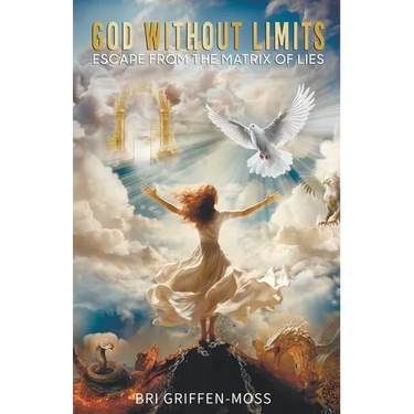 God Without Limits: Escape From the Matrix of Lies