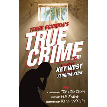 True Crime Vol. 3: Stories of Key West and the Florida Keys