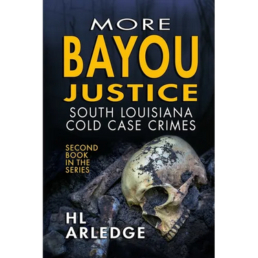 More Bayou Justice: South Louisiana Cold Case Files