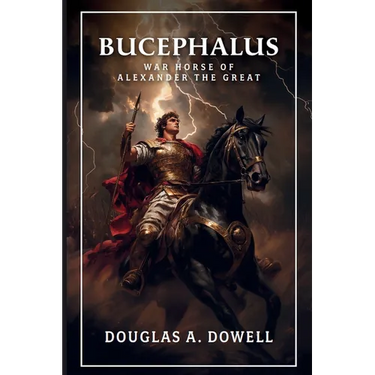Bucephalus: Warhorse of Alexander the Great