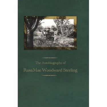 The Autobiography of RosaMae Woodward Sterling