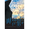 Meant To Be: An Awakening Journey
