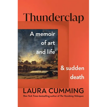 Thunderclap: A Memoir of Art and Life and Sudden Death