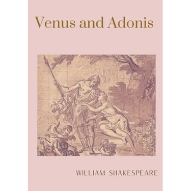Venus and Adonis: A narrative poem by William Shakespeare