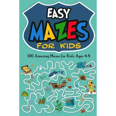 Easy Mazes for Kids: 100 Amazing Mazes for Kids Ages 4-8