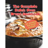 The Complete Dutch Oven Bread Cookbook: 110+ Recipes for Home Bakers