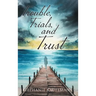 Trouble, Trials, and Trust