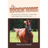 The Rockin' Horse: The true story of Kenzie, a horse that found hope down on the farm...........