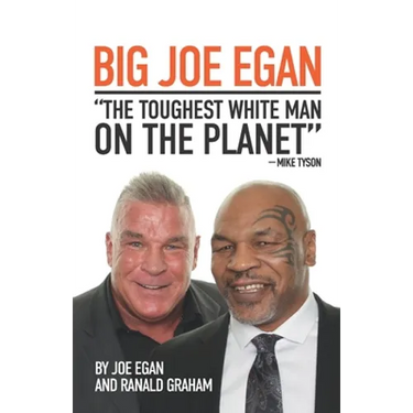 Big Joe Egan: The Toughest White Man on the Planet