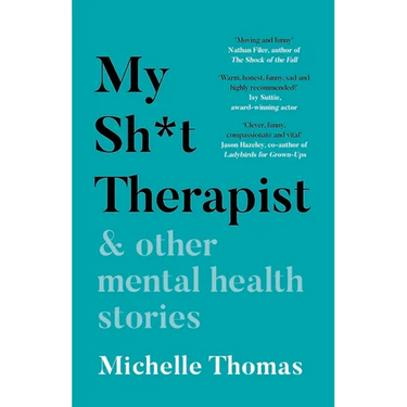 My Sh*t Therapist: & Other Mental Health Stories