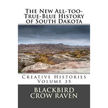 The New All-too-True-Blue History of South Dakota