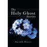 The Holy Ghost Stories