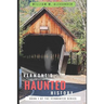 Vermont Haunted History: Vermont Ghost Stories, Folklore, Myths, Curses and Legends