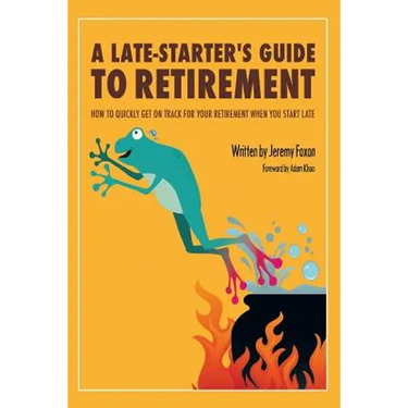 A Late-Starter's Guide to Retirement: How to Quickly Get on Track for Your Retirement When You Start Late