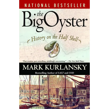 The Big Oyster: History on the Half Shell