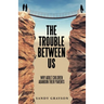 The Trouble Between Us: Why Adult Children Abandon Their Parents