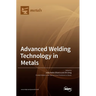 Advanced Welding Technology in Metals