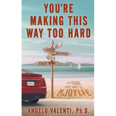 You're Making This Way Too Hard: Find Your Easy Way to Njoylfe