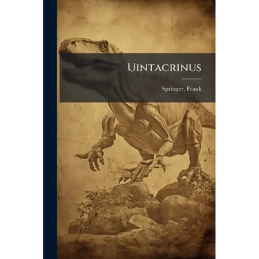 Uintacrinus: Its Structure And Relations