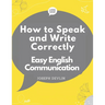 How to Speak and Write Correctly: Easy English Communication