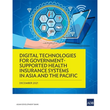 Digital Technologies for Government-Supported Health Insurance Systems in Asia and the Pacific