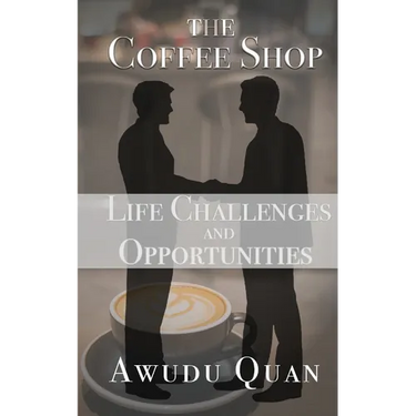 The Coffee Shop: Life Challenges and Opportunities